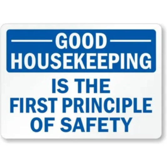 Housekeeping Is the First Principle of Safety Sign — product artwork