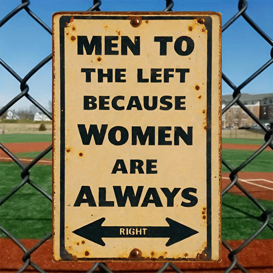 Funny Men to the Left Women Are Always Right Aluminum Sign — product artwork