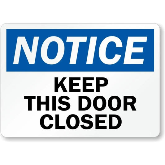 Notice Keep This Door Closed Aluminum Sign — product artwork