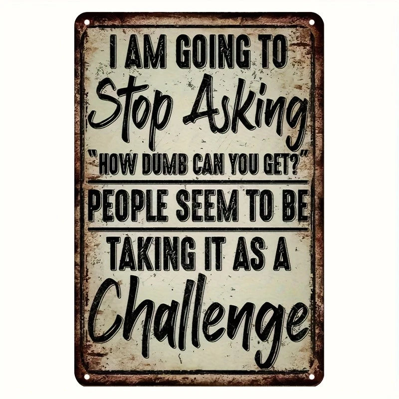 Vintage Humorous Wooden I Want Stop Asking 'how Silly Aluminum Sign — product artwork