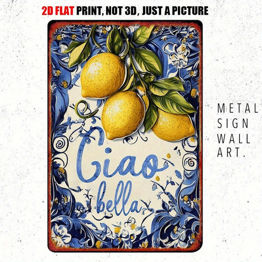 Vintage Ciao Bella Lemon Funny Aluminum Sign — product artwork