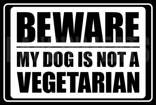 Funny Beware My Dog Is Not a Vegetarian Black Aluminum Sign — product artwork