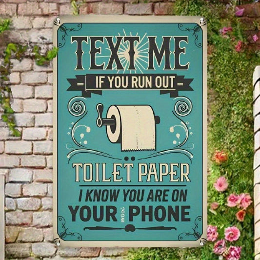 Bathroom Text Me If You Run Out of Toilet Paper Funny Aluminum Sign — product artwork