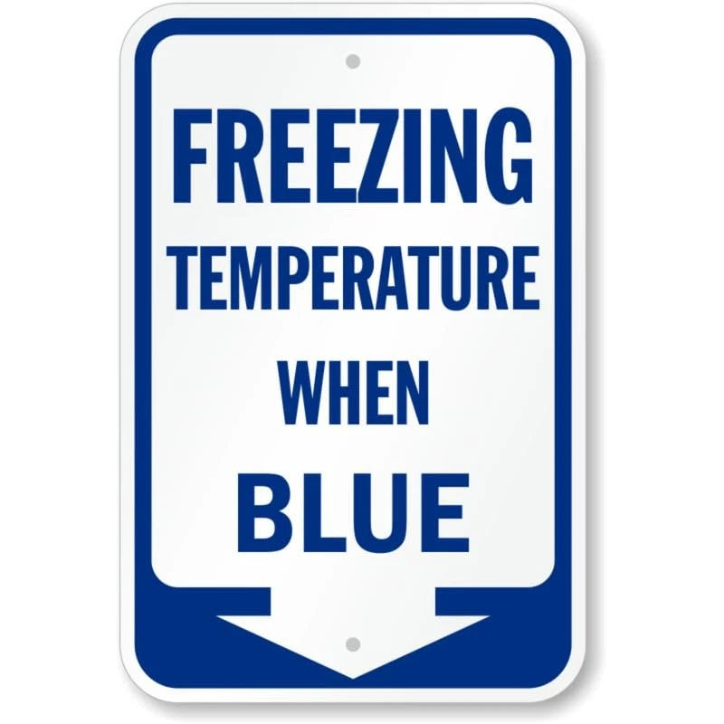 Freezing Temperature When Blue Aluminum Sign — product artwork