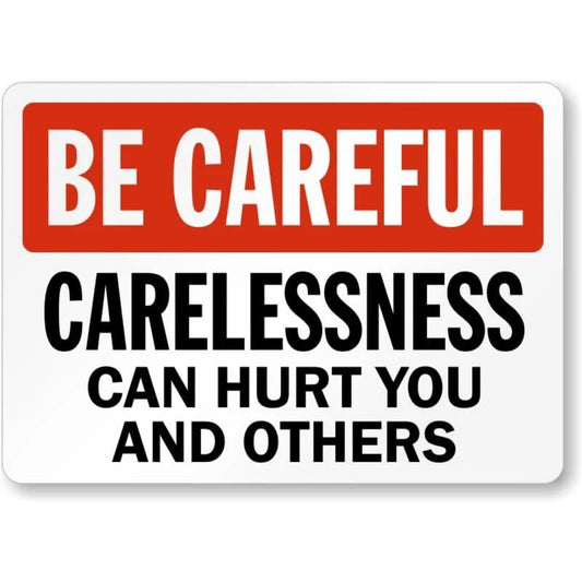 Be Careful Aluminum Sign — product artwork