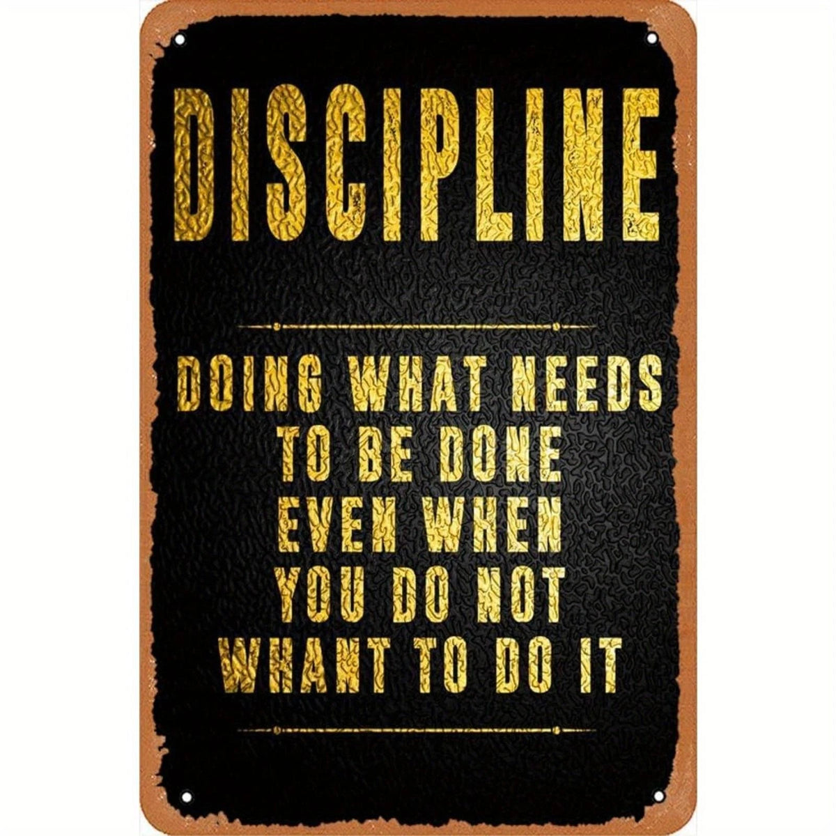 Discipline Doing What Needs to Be Done Motivational Aluminum Sign — product artwork