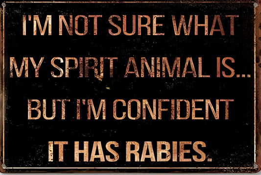 Spirit Animal Has Rabies Funny Aluminum Sign — product artwork