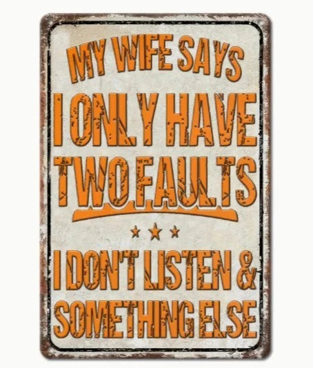 My Wife Says I Have Two Faults Funny Aluminum Sign — product artwork