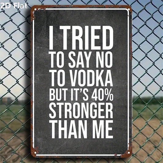 Retro Funny I Tried to Say No to Vodka Aluminum Sign — product artwork