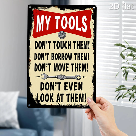 My Tools Do Not Touch Borrow Move or Look at Them Sign — product artwork