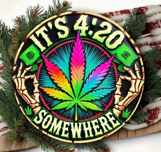 It's 4:20 Somewhere Funny Round Aluminum Sign — product artwork