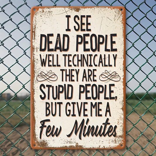 Vintage I See Dead People Well Technically They Aluminum Sign — product artwork