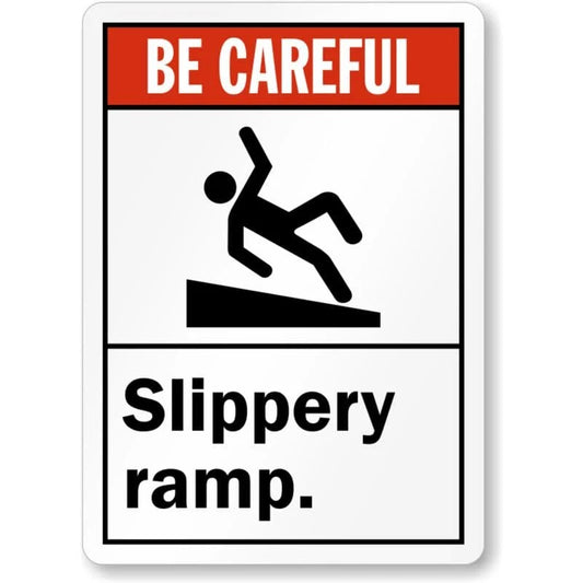 Be Careful Slippery Ramp Aluminum Sign — product artwork