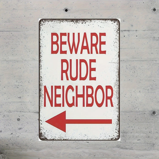 Beware Rude Neighbor Funny Aluminum Sign — product artwork