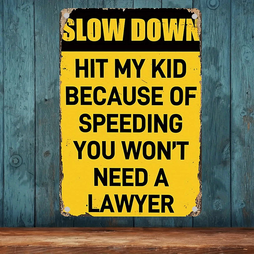 Wall Slow Down Hit My Kid Speeding Funny Aluminum Sign — product artwork
