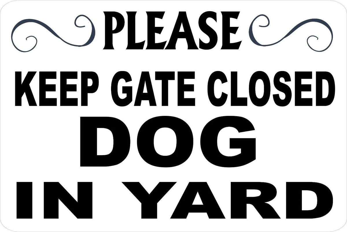 Dog Yard Please Keep Gate Closed Funny Aluminum Sign — product artwork