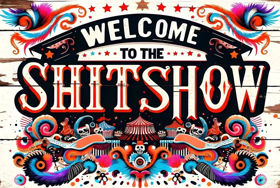 Welcome to the Sh!tshow V4 Funny Aluminum Sign — product artwork