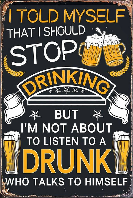 I Told Myself I Should Stop Drinking Funny Aluminum Sign — product artwork