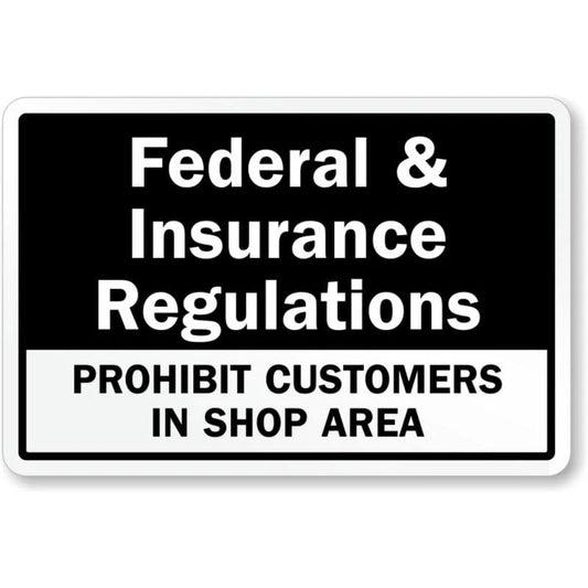Federal and Insurance Regulations No Customers in Shop Area Sign — product artwork
