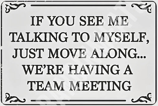 Talking to Myself Team Meeting Funny Aluminum Sign — product artwork