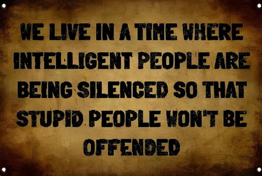 Intelligent People Are Being Silenced Funny Aluminum Sign — product artwork
