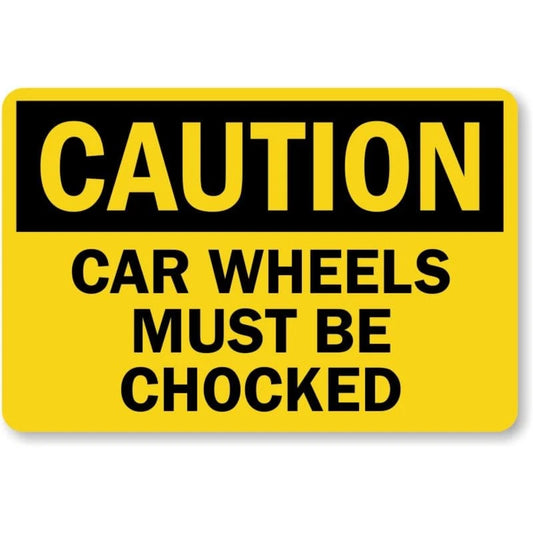 Caution Car Wheels Chocked Safety Aluminum Sign — product artwork