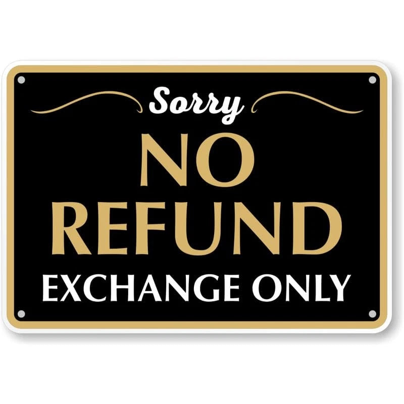 Sorry No Refund Exchange Only Aluminum Sign — product artwork