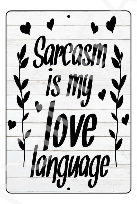 Sarcasm Love Language Aluminum Sign — product artwork