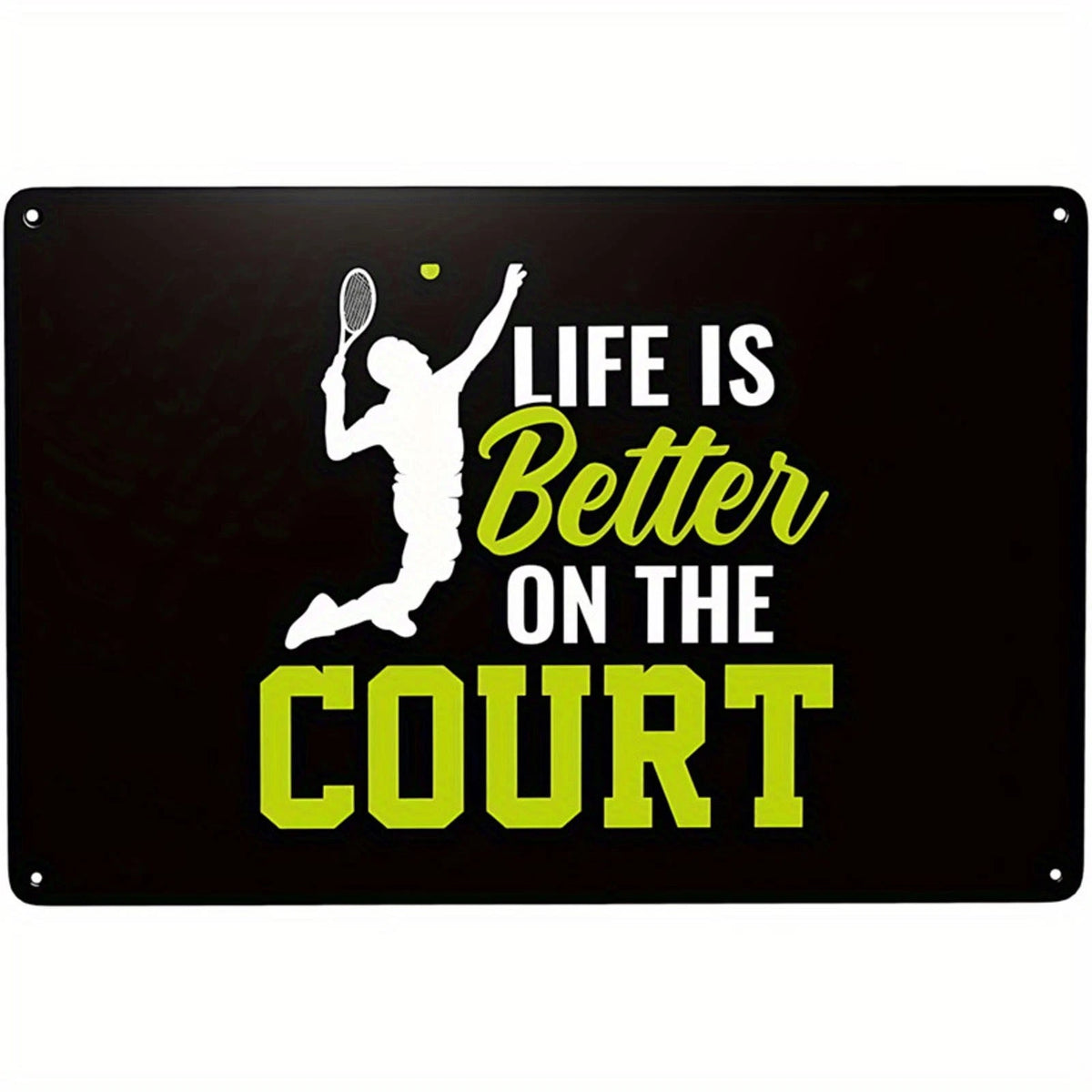 Tennis Wall Art Funny Life Is Better Court Aluminum Sign — product artwork