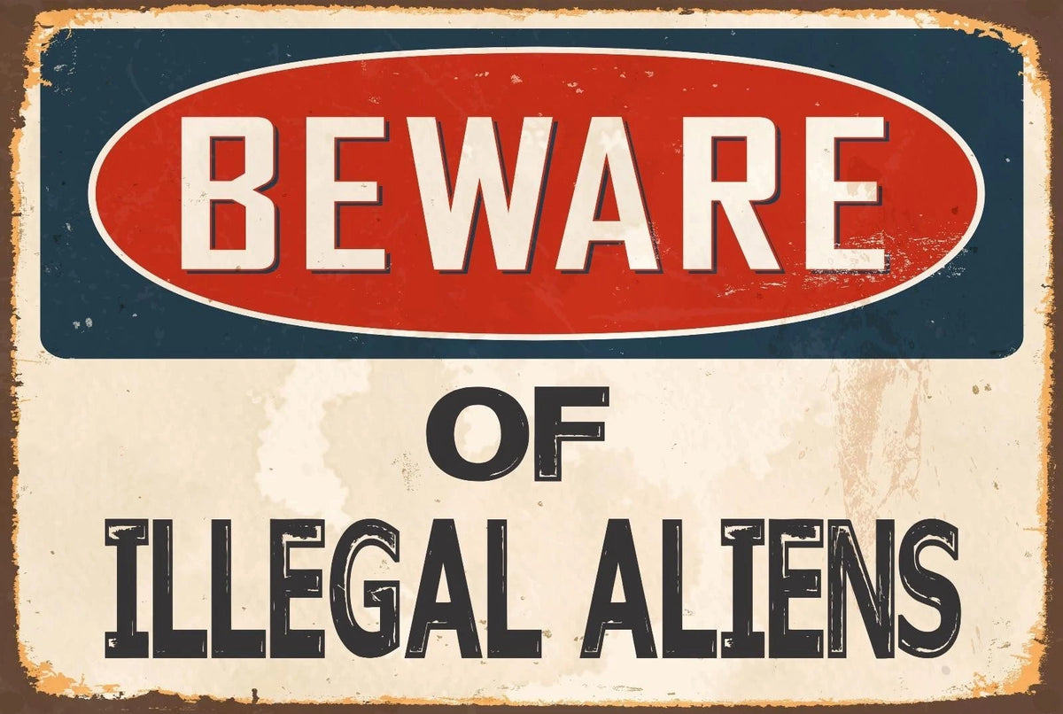 Beware of Illegal Aliens Aluminum Sign — product artwork