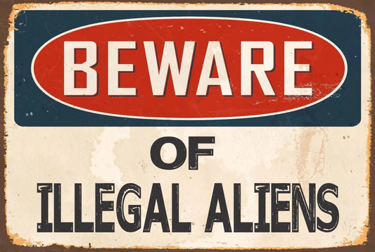 Beware of Illegal Aliens Aluminum Sign — product artwork
