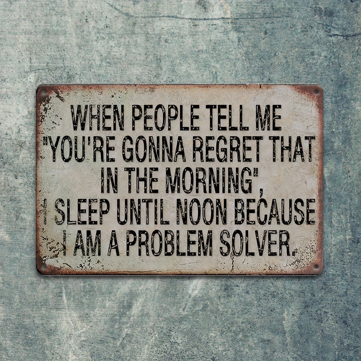 You're Gonna Regret That in the Morning Funny Aluminum Sign — product artwork