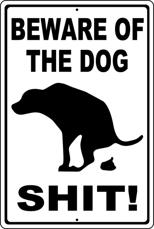 Beware of the Dog Shit Funny Aluminum Sign — product artwork