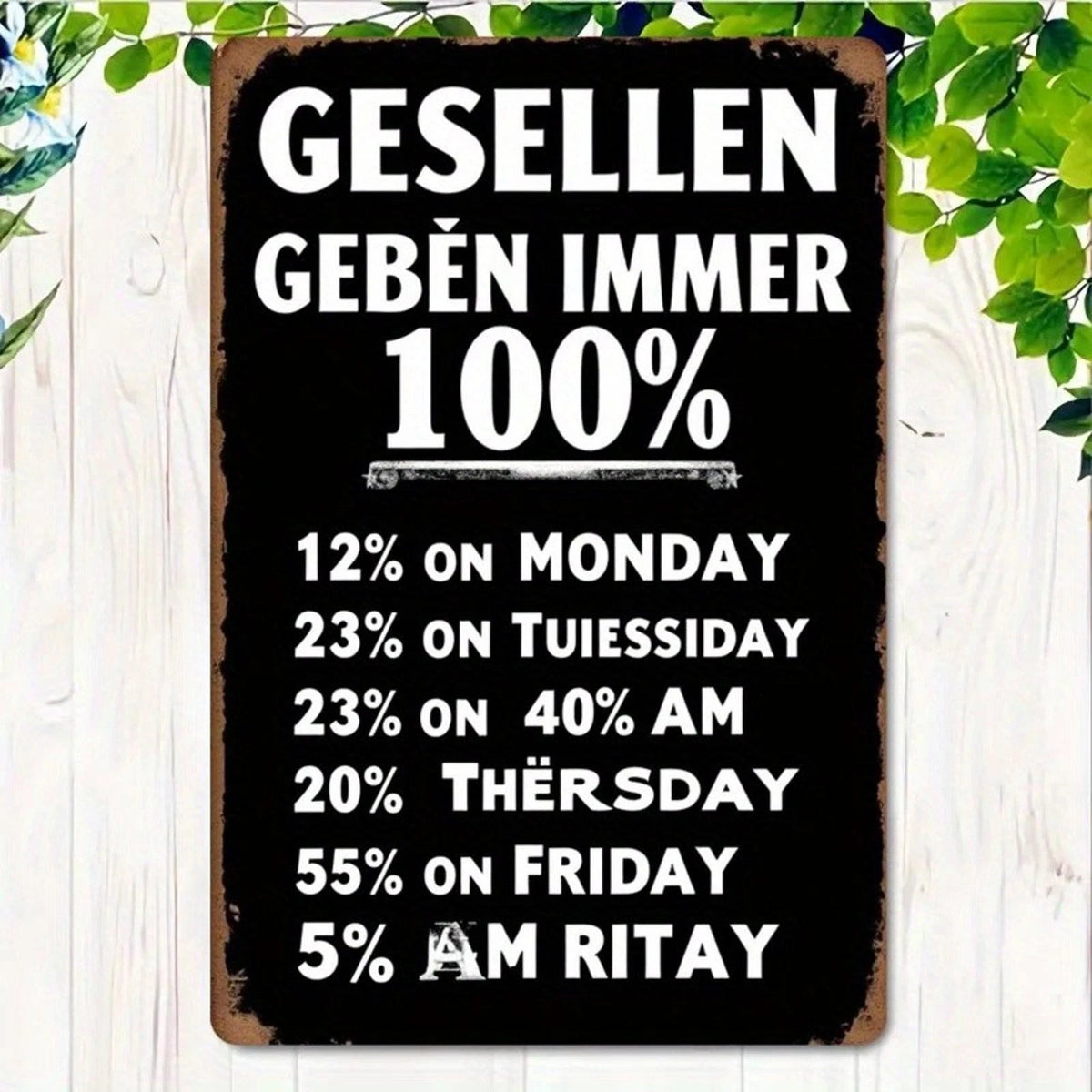 Funny Gesellen Geben Immer 100 Percent Humor Aluminum Sign — product artwork
