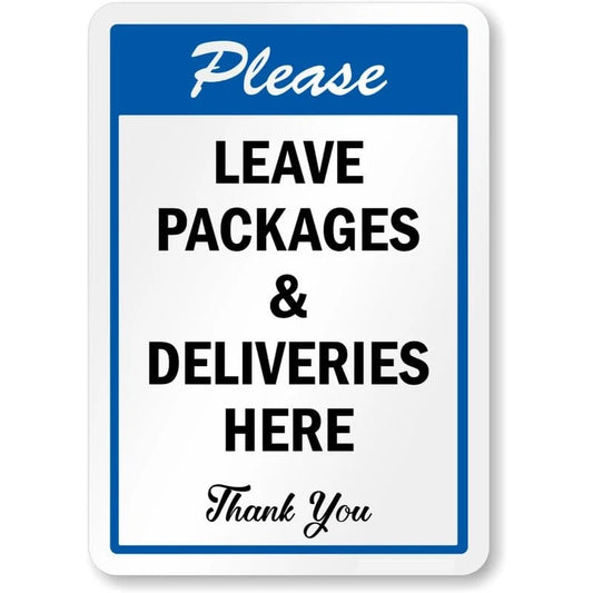 Please Leave Packages Deliveries Here Thank You Aluminum Sign — product artwork