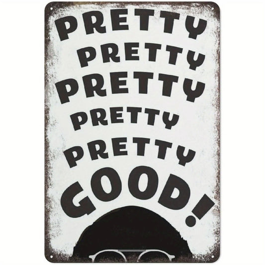 Seinfeld Pretty Pretty Good Funny Quote Aluminum Sign — product artwork