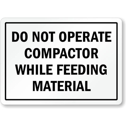 Do Not Operate Compactor While Feeding Material Sign — product artwork