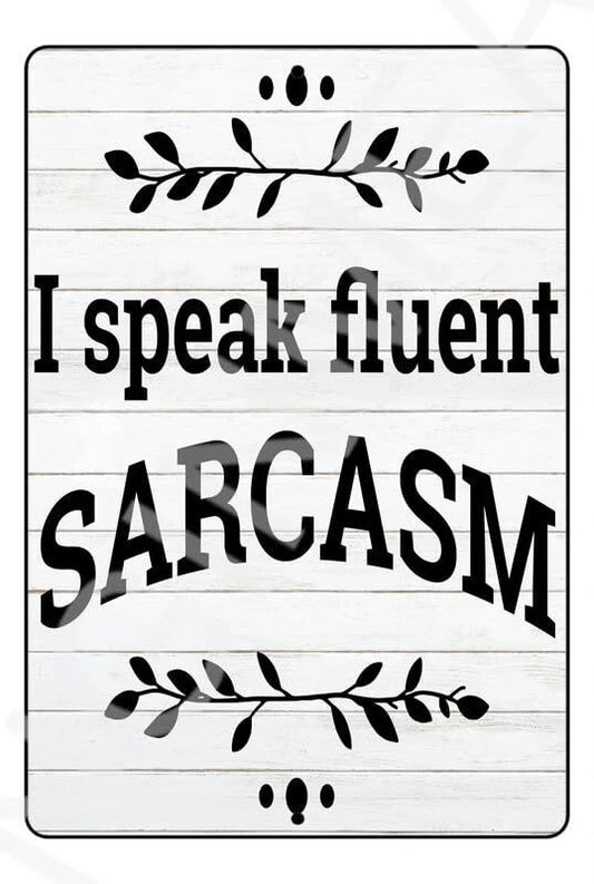 Sarcasm Funny Gift Aluminum Sign — product artwork