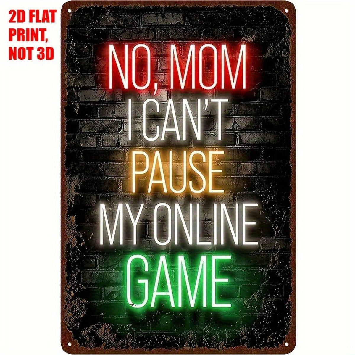 No Mom I Can't Pause My Online Game Aluminum Sign — product artwork