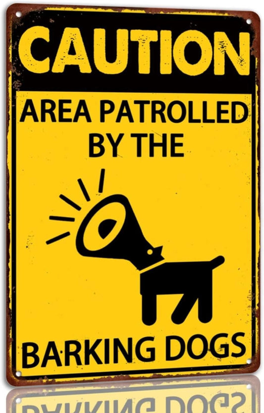Funny Dog Warning Area Patrolled by Barking Dogs Aluminum Sign — product artwork
