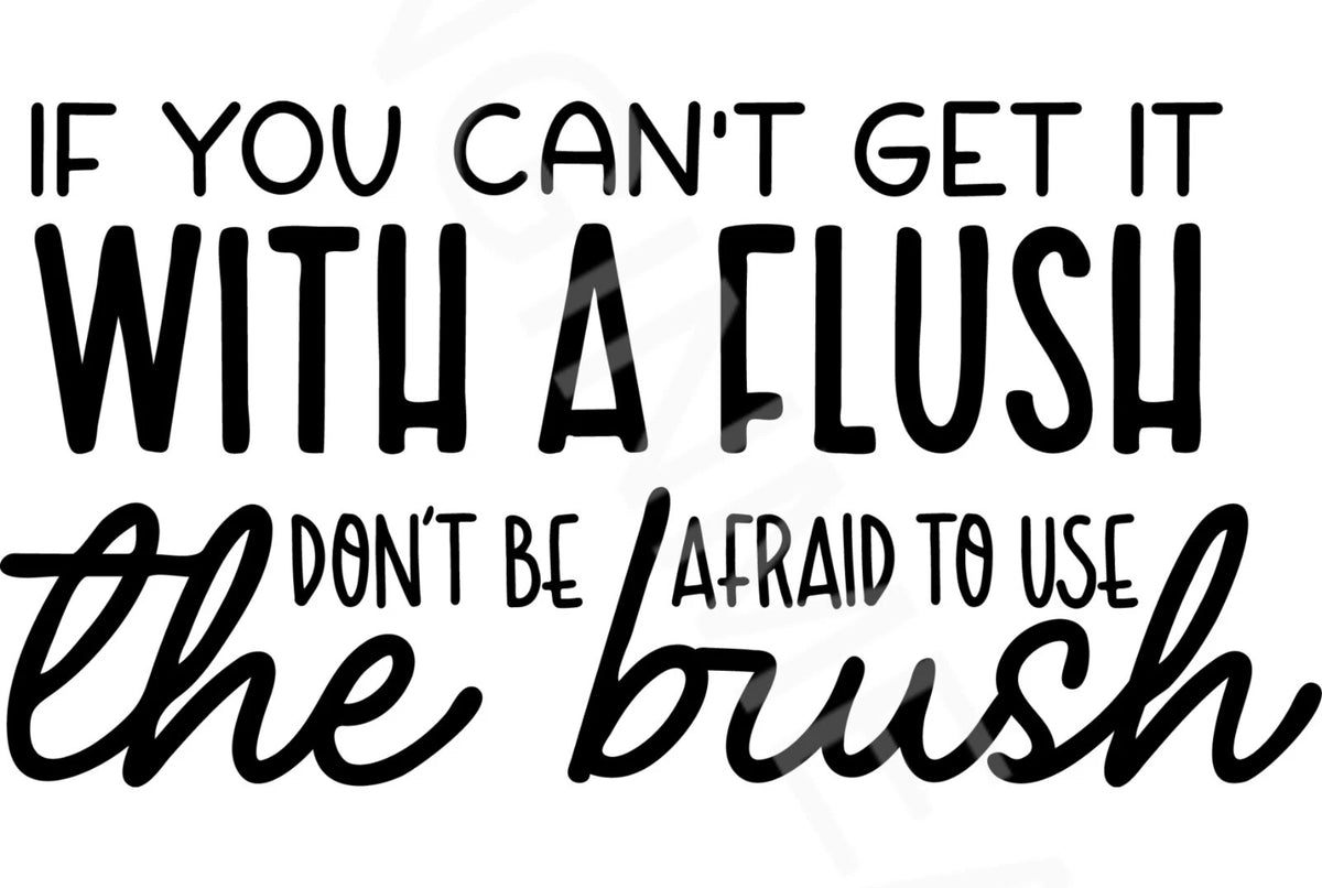 If You Can't Get It with a Flush Use the Brush Funny Bathroom Aluminum Sign — product artwork