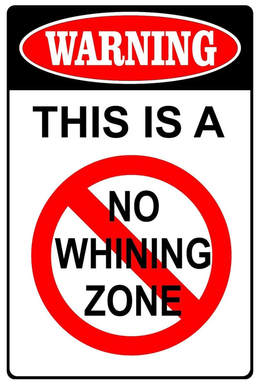 Funny No Whining Zone Aluminum Sign — product artwork
