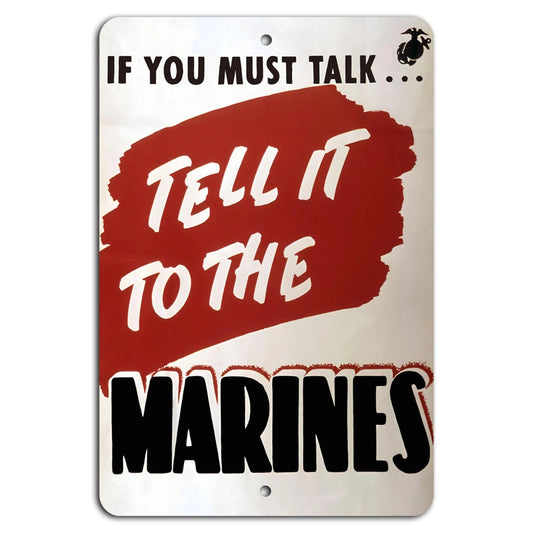 If You Must Talk Tell It to the Marines WWII Aluminum Sign — product artwork