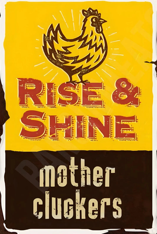Funny Rise and Shine Mother Cluckers Aluminum Sign — product artwork