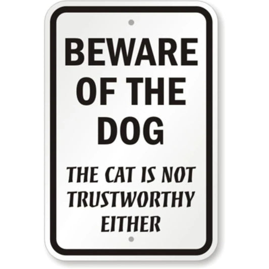 Beware of the Dog the Cat Is Not Trustworthy Either Sign — product artwork