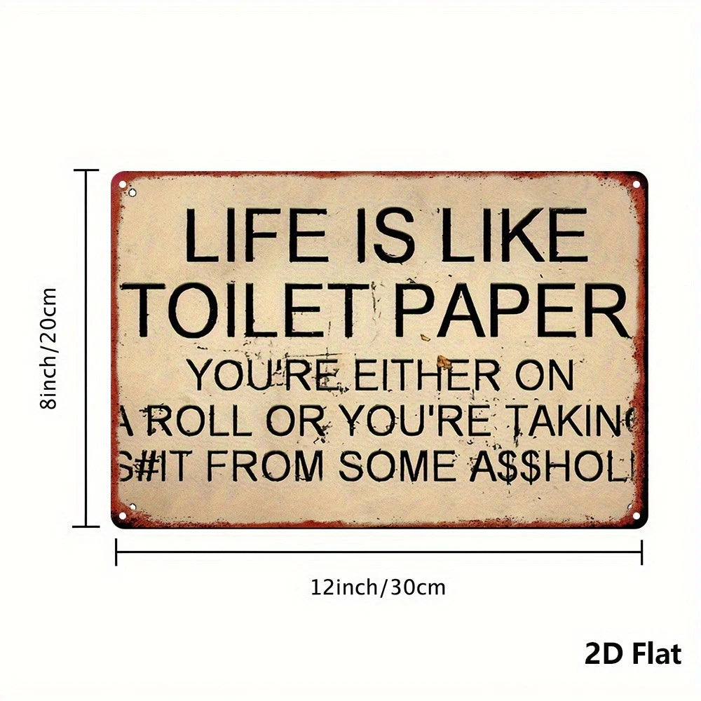 Life Is Like Toilet Paper Bathroom Humor Aluminum Sign — product artwork