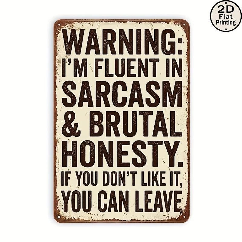 Funny Warning Fluent in Sarcasm Brutal Honesty Aluminum Sign — product artwork