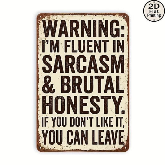 Funny Warning Fluent in Sarcasm Brutal Honesty Aluminum Sign — product artwork