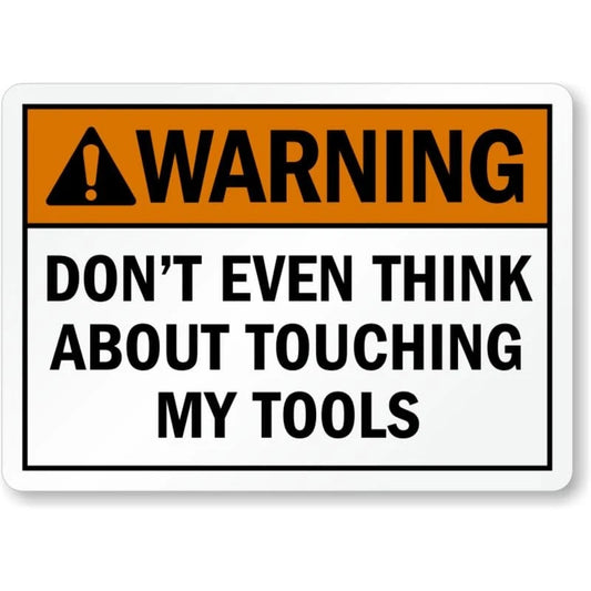 Do Not Touch the Tools Warning Aluminum Sign — product artwork
