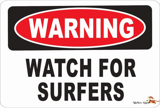 Novelty Warning Watch for Surfers Funny Aluminum Sign — product artwork